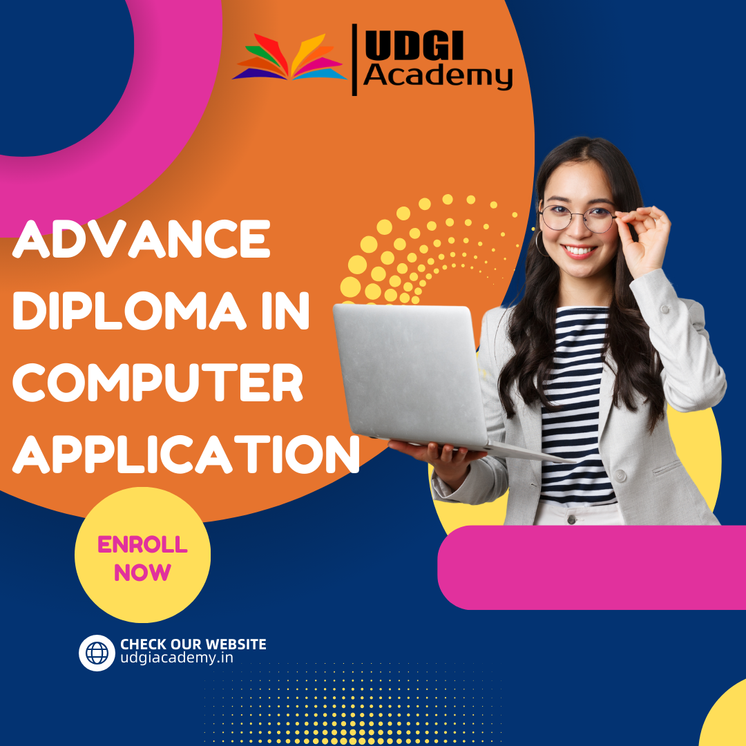 ADVANCE DIPLOMA IN COMPUTER APPLICATION